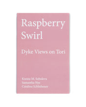 Load image into Gallery viewer, Raspberry Swirl: Dyke Views on Tori