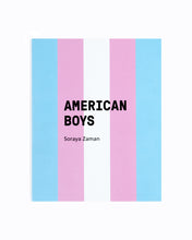 Load image into Gallery viewer, American Boys by Soraya Zaman